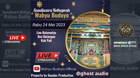 Live Ketoprak Wahyu Budoyo Sedekah Bumi Desa Bulumulyo Batangan Pati