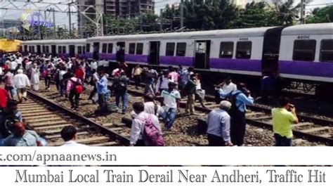 Mumbai Local Train Derail Near Andheri Traffic Hit Youtube