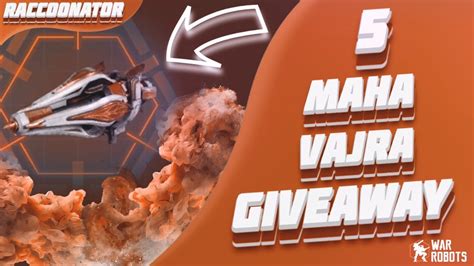 GIVEAWAY 5 MAHA VAJRA Weapons In War Robots WRwinMhVajra YouTube