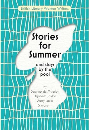 Stories For Summer And Days By The Pool 24 British Library Women