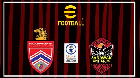 Liga Super Kuala Lumpur City Fc Vs Sarawak United Fc Youtube