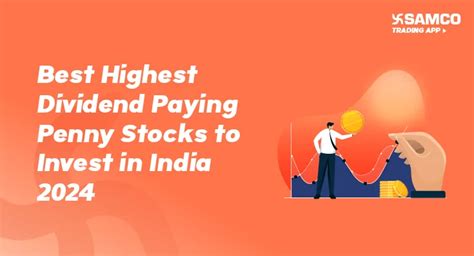 Best Highest Dividend Paying Penny Stocks To Invest In India 2024 Samco