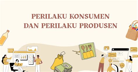 Mari Belajar Ekonomi POWER POINT PERILAKU KONSUMEN DAN PERILAKU PRODUSEN