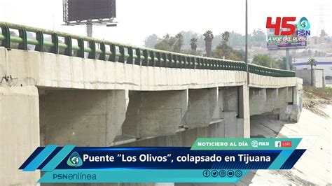 Puente Los Olivos Colapsado En Tijuana Fue Una Obra De Sedatu Youtube