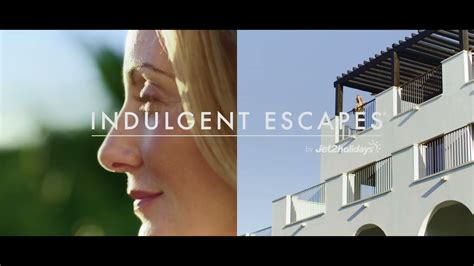 Indulgent Escapes By Jet Holidays Tv Ad W Sept Youtube