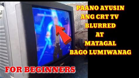 Paano Ayusin Ang Crt Tv Blurred At Matagal Bago Lumabas Ang Display