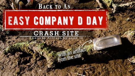 Back To An Easy Company D Day Crash Site American Artifact Episode 10