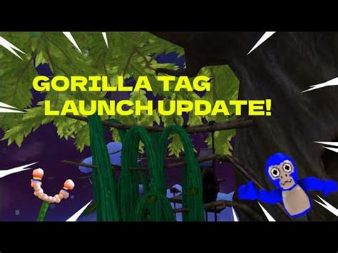 GORILLA TAG LAUNCH UPDATE YouTube