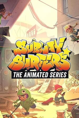 Subway Surfers: The Animated Series: All Episodes - Trakt