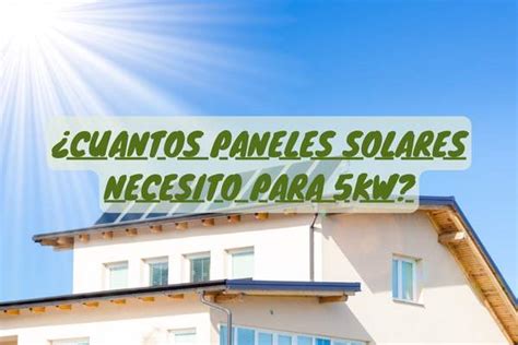 Cuantos Paneles Solares Necesito Para Kw Cupula Solar