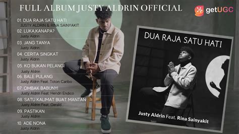 Full Album Justy Aldrin Official Dua Raja Satu Hati Justy Aldrin