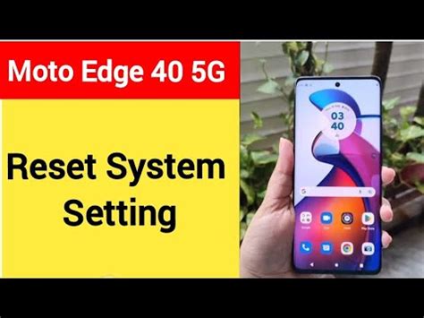 How To Reset System Setting Moto Edge 40 5G Me System Setting Reset