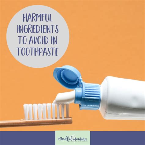 Toothpaste Ingredients to Avoid for Better Oral Health - Mindful Momma