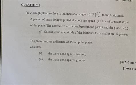 Solved A A Rough Plane Surface Is Inclined At An Angle Chegg