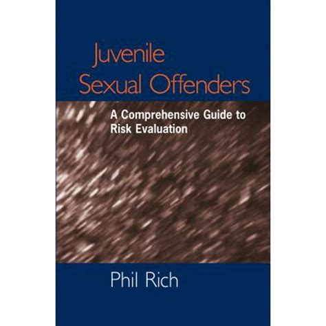 Pre Owned Juvenile Sexual Offenders A Comprehensive Guide To Risk