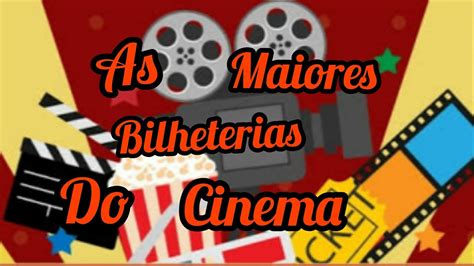 As Tres Maiores Bilheterias Do Cinema Youtube