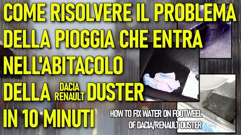 Duster Risolvere Acqua Nell Abitacolo Quando Piove Renault Dacia