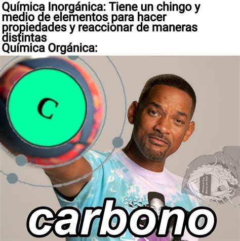 Si Tu Carbono No Tiene 4 Enlaces Exactos Te Cago A Palos Meme Subido