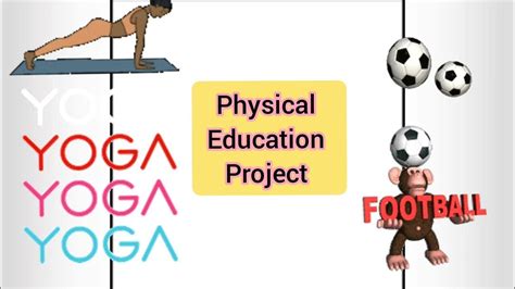 Physical Education Project Yoga And Football Project Class 11 Cbse Project Physicaleducation