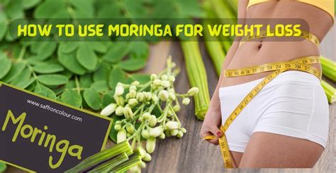 How To Use Moringa For Weight Loss Saffron Colour