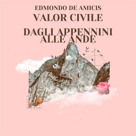 Valor Civile Dagli Appennini Alle Ande By Amicis Edmondo De