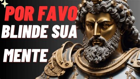 Como Ter Uma Mente Inabal Vel E Blindada De Ferro Como A Dos Est Icos