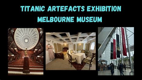 Titanic Artefacts Exhibition Melbourne Museum Titanic Youtube