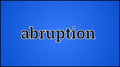 abruption means youtube