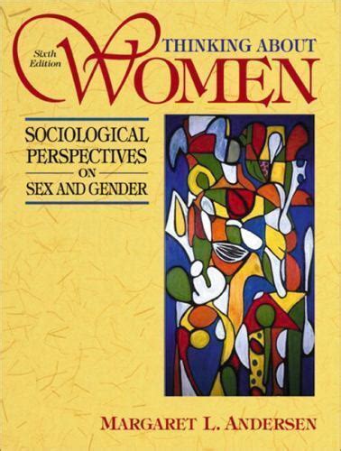 Thinking About Women Sociological Perspectives On Sex And Gender By Margaret L Andersen 2002