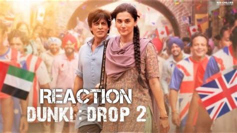 Dunki Drop 2lutt Putt Gaya Reaction Shah Rukh Khan Taapsee