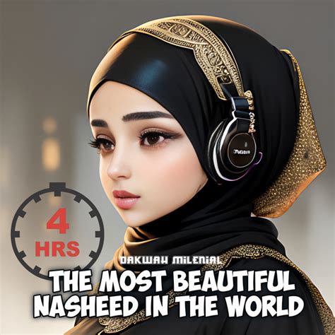 The Most Beautiful Islamic Nasheed In The World 4 Hours Dakwah