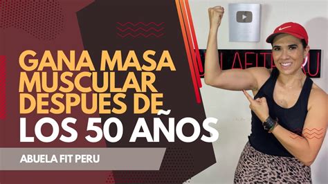 SI SE PUEDE GANAR MASA MUSCULAR DESPUÉS DE LOS 50 AÑOS YouTube