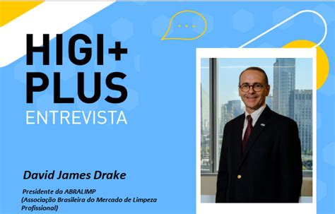 Higiplus Entrevista Recebeu David James Drake Para Falar Sobre Como A