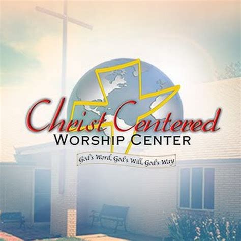 Christ Centered Worship Center Youtube