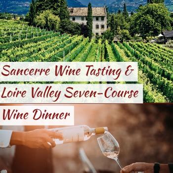 Sancerre Wine Tasting and Loire Valley Seven-Course Wine Dinner - L ...