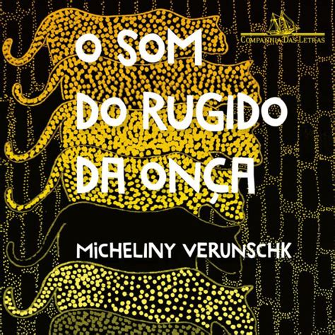 O Som Do Rugido Da On A Vencedor Jabuti By Micheliny Verunschk