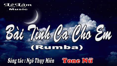 Karaoke Bài Tình Ca Cho Em Tone Nữ Rumba Lê Lâm Music YouTube