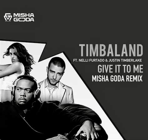 Timbaland Ft. Nelly Furtado & Justin Timberlake – Give It To Me (Misha ...