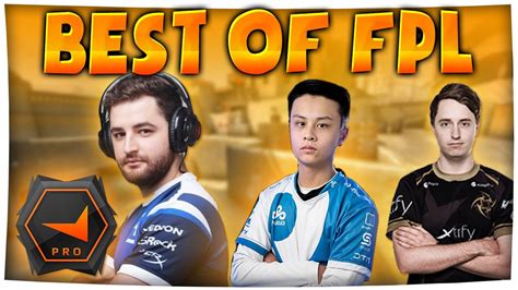 CS GO BEST OF FPL 1 Ft PashaBiceps S1mple Shroud More YouTube