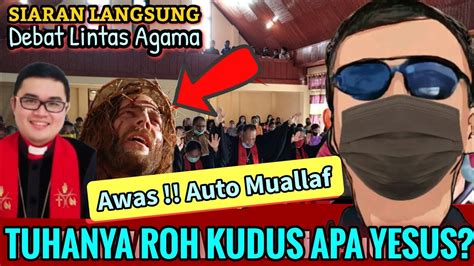 LIVE DISKUSI LINTAS IMAN ISLAM VS KRISTEN YouTube