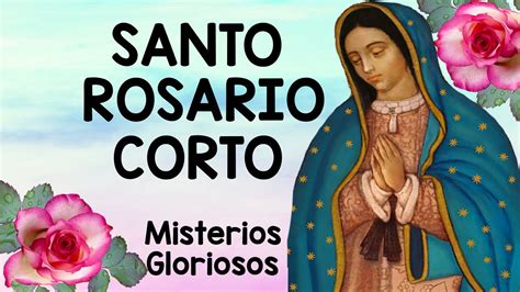 Santo Rosario Corto De HOY DOMINGO Misterios Gloriosos Rosario A La