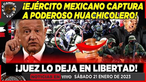 Ej Rcito Mexicano Lo Ator Juez Lo Libera Amlo Avisa Que Esto No Se