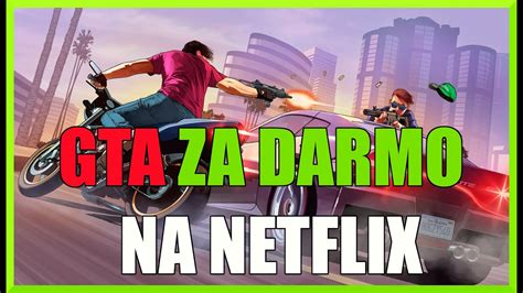 Gta Za Darmo Na Netflix Youtube