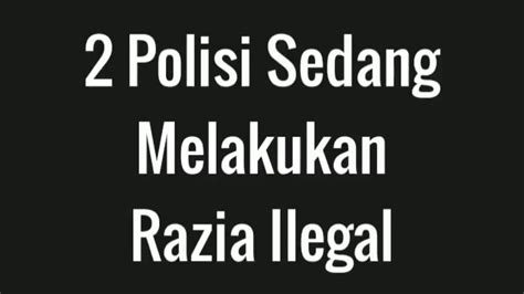 VIRAL Dua POLISI Terciduk Melakukan RAZIA ILEGAL YouTube