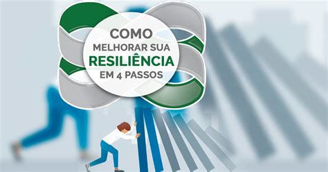 Resiliência Veja como melhorar essa competência em quatro passos