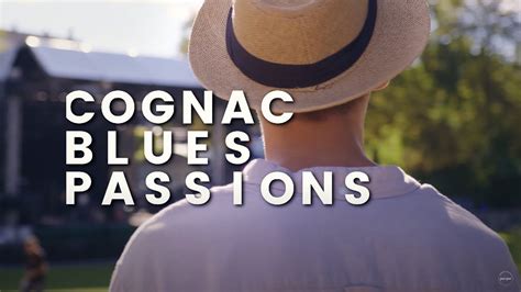 COGNAC BLUES PASSION UN RENDEZ VOUS INOUBLIABLE 2022 YouTube