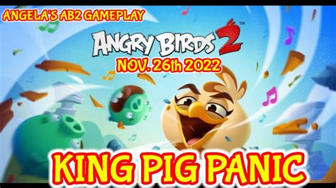 Angry Birds 2 King Pig Panic Daily Challenge Today 26 11 2022 27 11