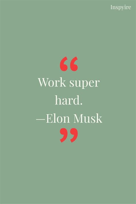 Elon Musk Quote On Hardwork Elon Musk Quotes Inspirational Quotes