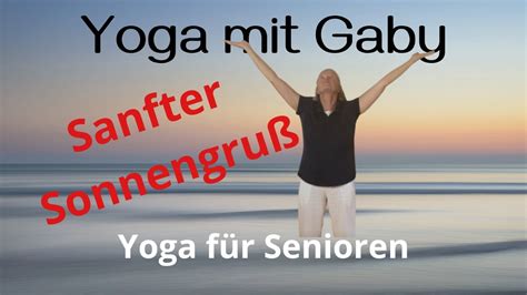 Yoga für Senioren Sanfter Sonnengruß Yoga mit Gaby YouTube