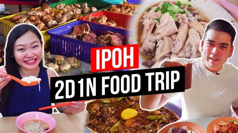 Ipoh Food Trip D N What To Eat In Ipoh Youtube